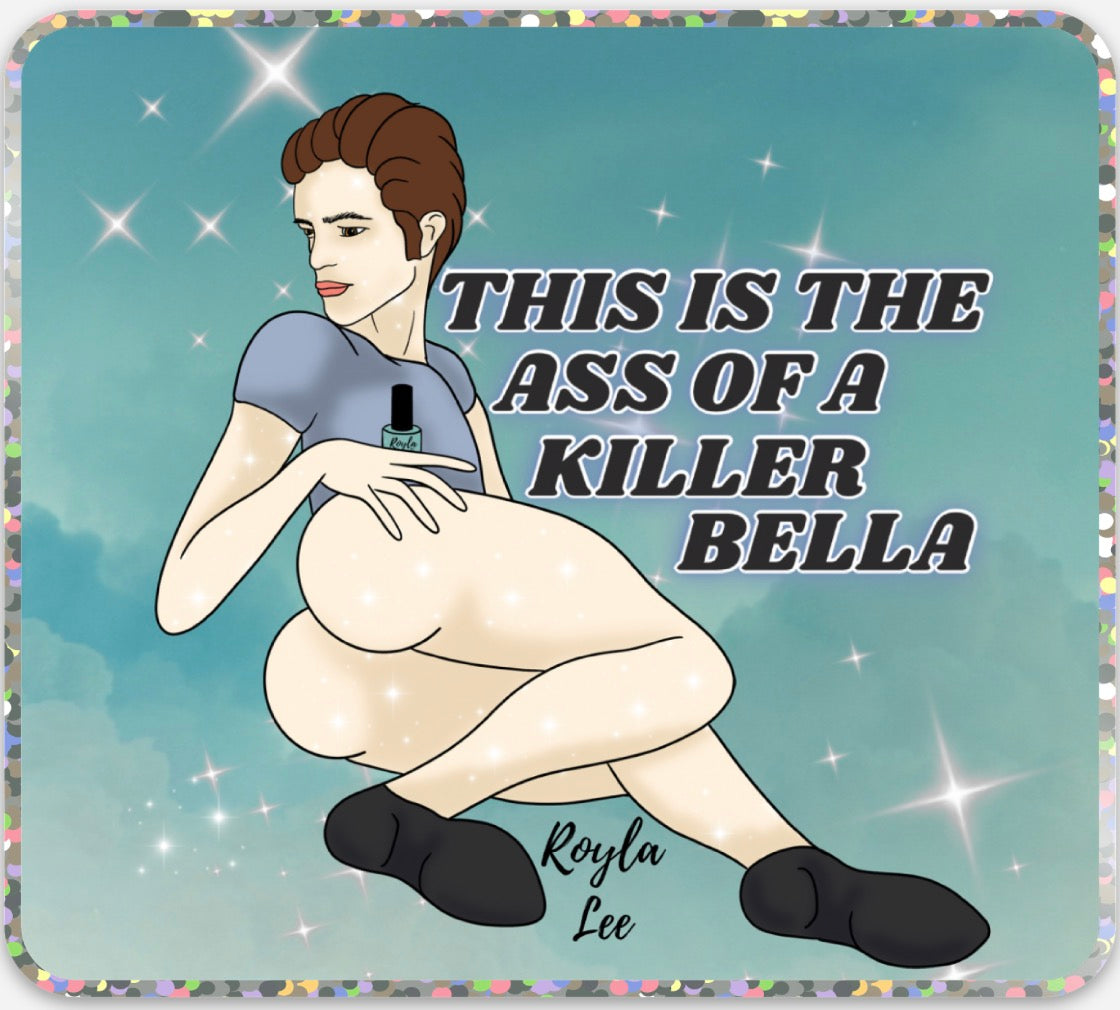 STICKER: This is the Ass of a Killer, Bella
