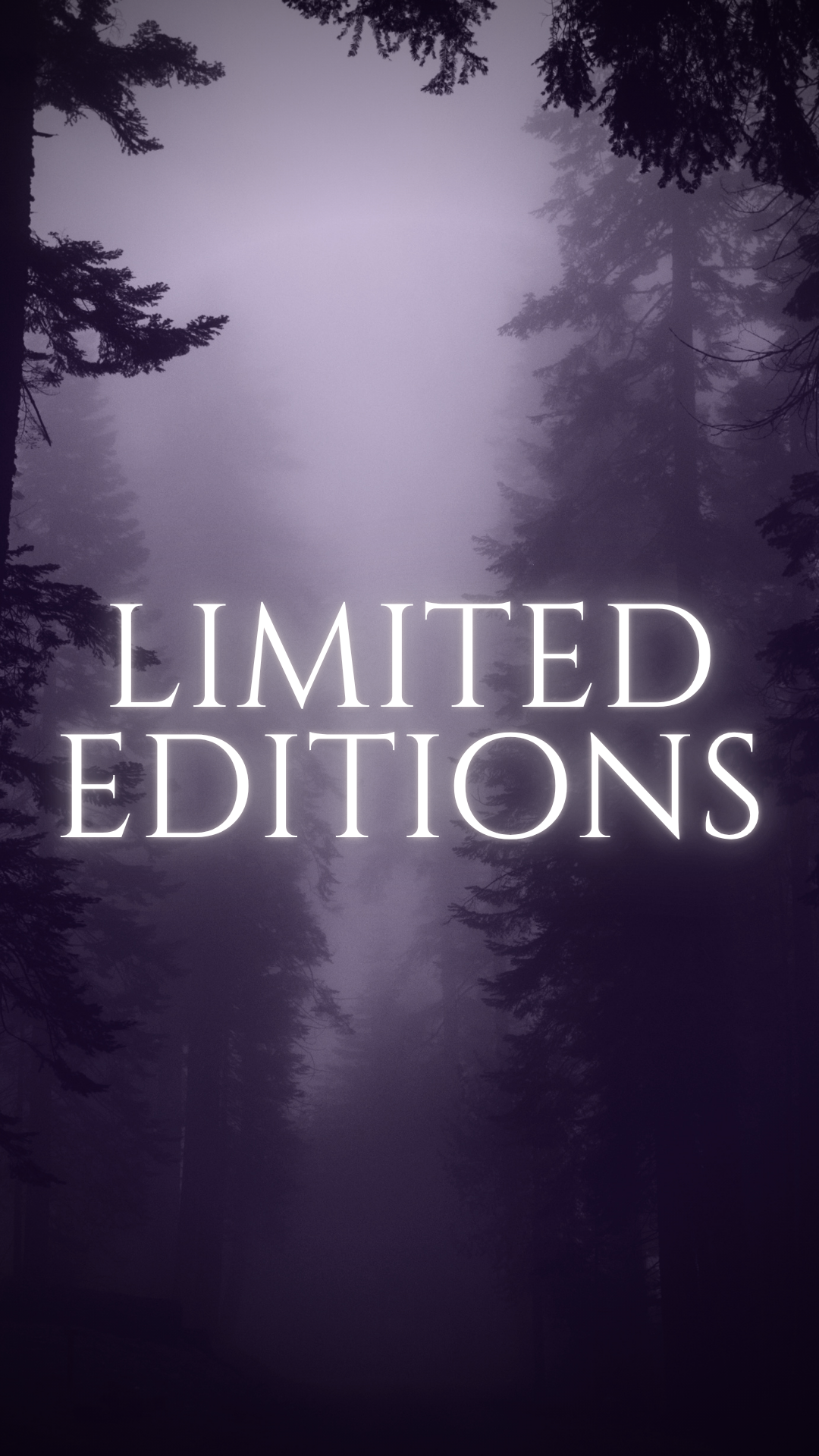 Limited Editions