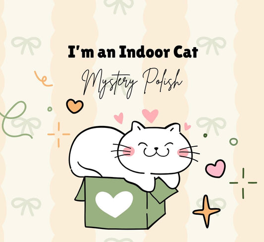 I’m an Indoor Cat - Mystery Polish